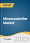 Microcontroller Market Size, Share & Trends Analysis Report By Product (8-bit, 16-bit, 32-bit), By Application (Consumer Electronics & Telecom, Automotive, Industrial, Medical Devices, Aerospace & Defense), By Region, And Segment Forecasts, 2023-2030 - Product Image