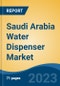 Saudi Arabia Water Dispenser Market By Type (Top Mounted, Upright, Bottled), By End User (Residential, Commercial & Industrial), By Distribution Channel (Direct Vs. Retail), By Region, Competition Forecast & Opportunities, 2027 - Product Thumbnail Image