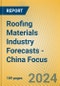 Roofing Materials Industry Forecasts - China Focus - Product Thumbnail Image
