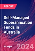 Self-Managed Superannuation Funds in Australia - Industry Market Research Report- Product Image