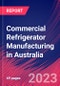 Commercial Refrigerator Manufacturing in Australia - Industry Market Research Report - Product Thumbnail Image