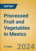 Processed Fruit and Vegetables in Mexico- Product Image