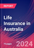 Life Insurance in Australia - Industry Market Research Report- Product Image