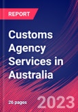 Customs Agency Services in Australia - Industry Market Research Report- Product Image