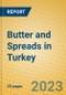 Butter and Spreads in Turkey - Product Thumbnail Image