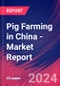 Pig Farming in China - Industry Market Research Report - Product Image