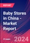 Baby Stores in China - Industry Market Research Report - Product Thumbnail Image