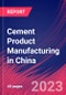 Cement Product Manufacturing in China - Industry Market Research Report - Product Thumbnail Image