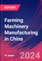 Farming Machinery Manufacturing in China - Industry Market Research Report - Product Thumbnail Image