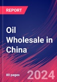 Oil Wholesale in China - Industry Market Research Report- Product Image