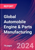 Global Automobile Engine & Parts Manufacturing - Market Research Report (2014-2029)- Product Image