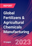 Global Fertilizers & Agricultural Chemicals Manufacturing - Industry Market Research Report- Product Image