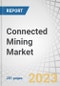 Connected Mining Market by Offering (Solutions (Asset Tracking and Optimization, Fleet Management) and Services (Professional, Managed)), Mining Type (Surface, Underground), Application, Deployment Mode and Region - Forecast to 2028 - Product Thumbnail Image