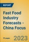 Fast Food Industry Forecasts - China Focus - Product Thumbnail Image