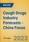 Cough Drugs Industry Forecasts - China Focus - Product Thumbnail Image