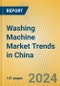 Washing Machine Market Trends in China - Product Thumbnail Image