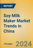 Soy Milk Maker Market Trends in China- Product Image