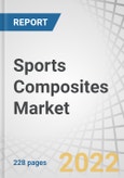 Sports Composites Market by Resin Type (Epoxy, Polyamide, Polyurethane, Polypropylene), Fiber Type (Carbon, Glass), Application (Golf Sticks, Hockey Sticks, Rackets, Bicycles, Skis & Snowboards), and Region - Forecast to 2026- Product Image