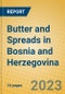 Butter and Spreads in Bosnia and Herzegovina - Product Thumbnail Image
