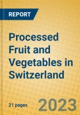 Processed Fruit and Vegetables in Switzerland- Product Image
