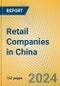 Retail Companies in China - Product Thumbnail Image