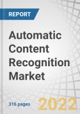 Automatic Content Recognition Market by Component, Content, Technology, Applications (Broadcast Monitoring and AD Targeting & Pricing), Deployment Mode, Organization Size, Vertical and Region - Global Forecast to 2027- Product Image