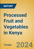 Processed Fruit and Vegetables in Kenya- Product Image