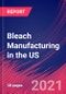 Bleach Manufacturing in the US - Industry Market Research Report - Product Thumbnail Image