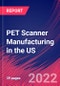 PET Scanner Manufacturing in the US - Industry Market Research Report - Product Thumbnail Image