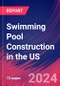 Swimming Pool Construction in the US - Market Research Report (2014-2029) - Product Image