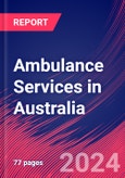 Ambulance Services in Australia - Industry Market Research Report- Product Image