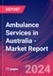 Ambulance Services in Australia - Industry Market Research Report - Product Image