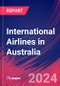 International Airlines in Australia - Market Research Report (2014-2029) - Product Image