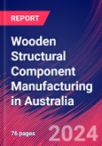 Wooden Structural Component Manufacturing in Australia - Industry Market Research Report- Product Image