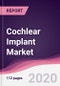 Cochlear Implant Market - Forecast (2020 - 2025) - Product Thumbnail Image