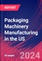 Packaging Machinery Manufacturing in the US - Market Research Report (2014-2029) - Product Thumbnail Image