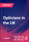 Opticians in the UK - Market Size, Industry Analysis, Trends and Forecasts (2024-2029) - Product Image