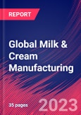 Global Milk & Cream Manufacturing - Industry Market Research Report- Product Image