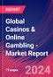 Global Casinos & Online Gambling - Industry Market Research Report - Product Image