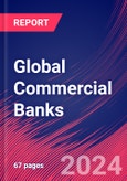 Global Commercial Banks - Market Research Report (2014-2029)- Product Image