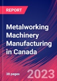 Metalworking Machinery Manufacturing in Canada - Industry Market Research Report- Product Image