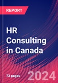 HR Consulting in Canada - Market Size, Industry Analysis, Trends and Forecasts (2024-2029)- Product Image