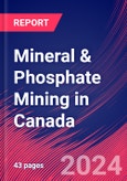 Mineral & Phosphate Mining in Canada - Industry Market Research Report- Product Image