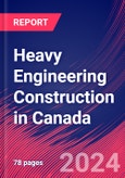 Heavy Engineering Construction in Canada - Market Research Report (2014-2029)- Product Image