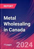 Metal Wholesaling in Canada - Industry Market Research Report- Product Image