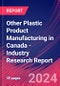 Other Plastic Product Manufacturing in Canada - Industry Research Report - Product Thumbnail Image