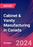 Cabinet & Vanity Manufacturing in Canada - Market Research Report (2014-2029)- Product Image