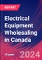 Electrical Equipment Wholesaling in Canada - Industry Market Research Report - Product Image