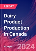 Dairy Product Production in Canada - Market Size, Industry Analysis, Trends and Forecasts (2024-2029)- Product Image