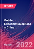 Mobile Telecommunications in China - Industry Market Research Report- Product Image